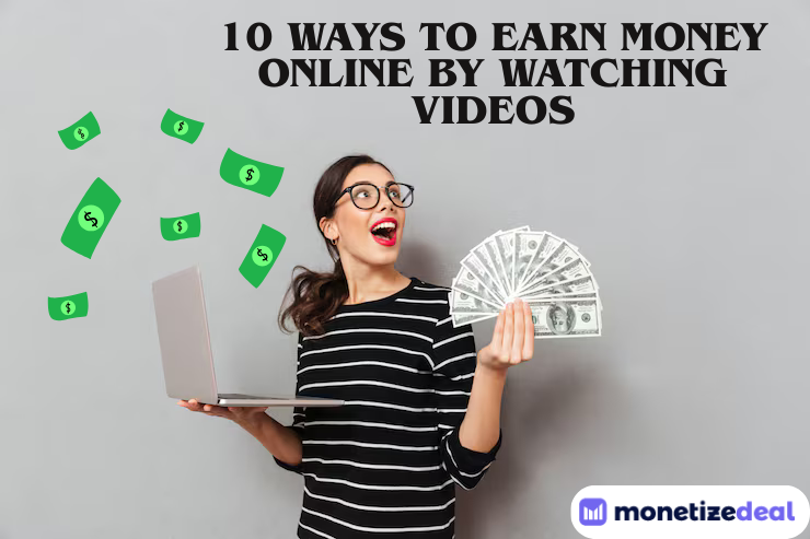 10 Ways To Earn Money Online by Watching Videos