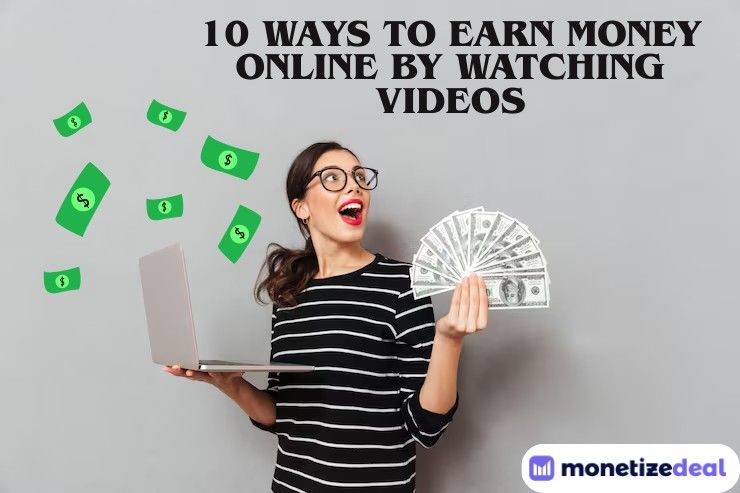 Ways To Earn Money Online by Watching Videos