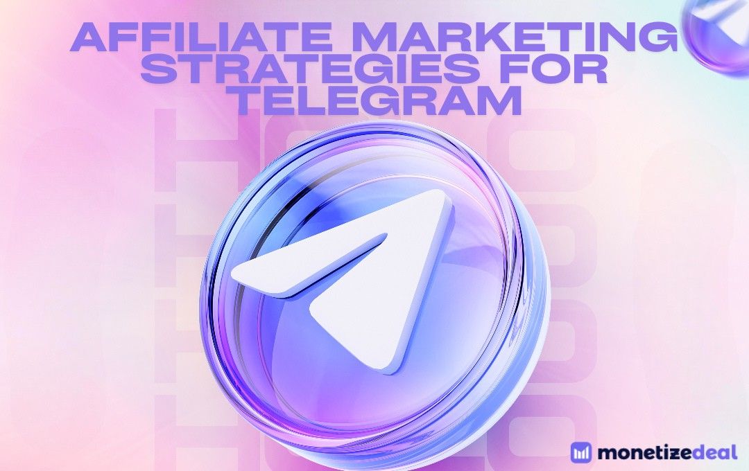 Affiliate Marketing Strategies for Telegram