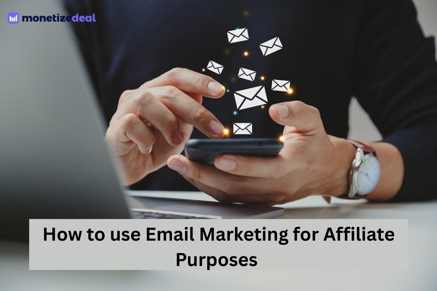 How to use Email Marketing for Affiliate Purposes 