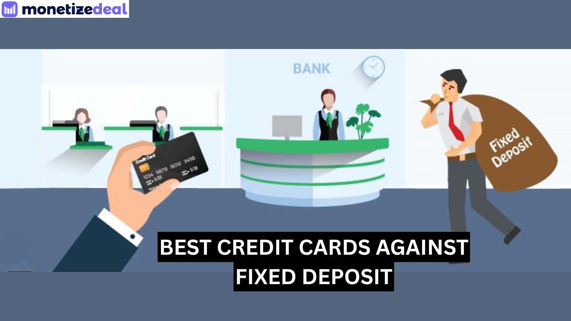 Credit cards against fixed deposit